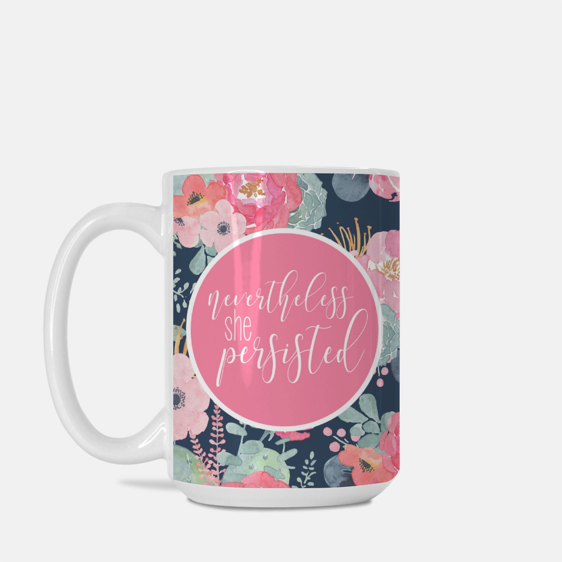 Nevertheless She Persisted 15oz Ceramic Mug | Empowering Feminist Gift | Inspirational Drinkware for Strong Women-Luxe Palette