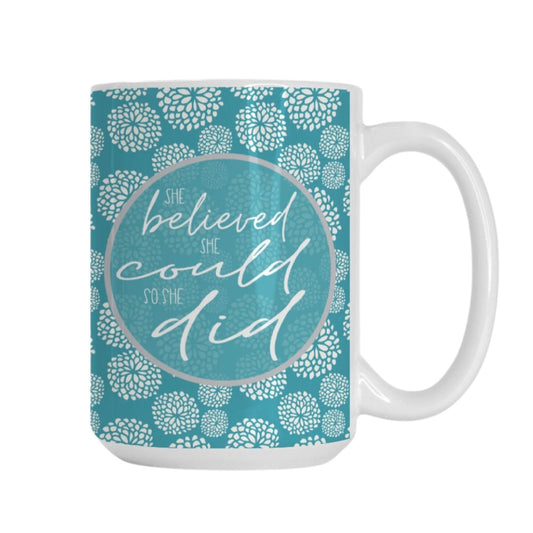 She Believed She Could So She Did 15oz Motivational Mug | Inspirational Ceramic Coffee Cup for Strong Women-Luxe Palette