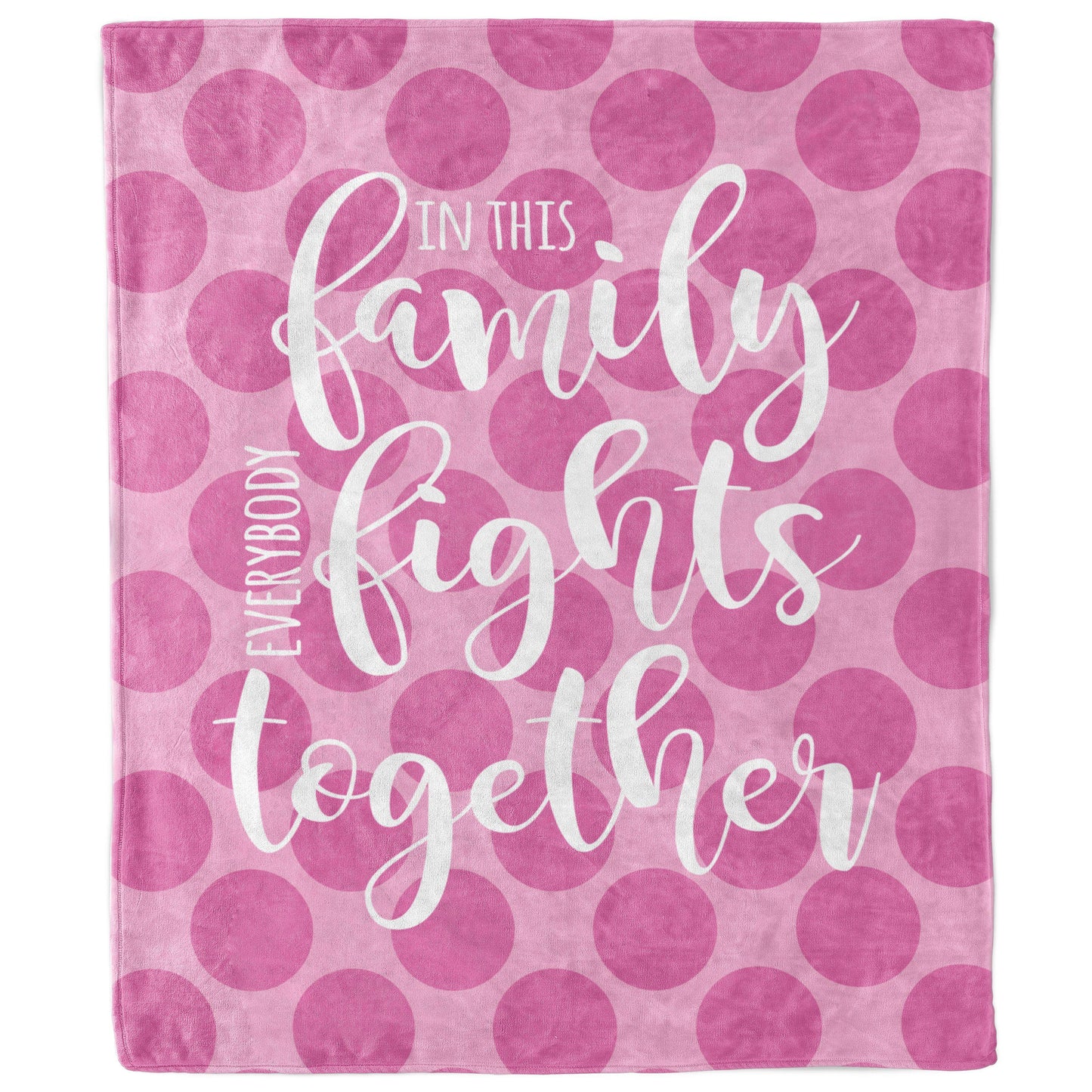 In This Family Everybody Fights Together Polka Dot Blanket-Luxe Palette