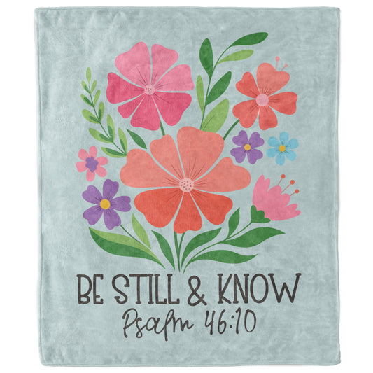 Be Still and Know Psalm 46:10 Floral Blanket-Luxe Palette