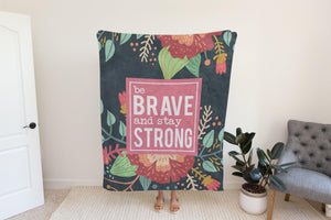 Be Brave and Stay Strong Floral Blanket-Luxe Palette