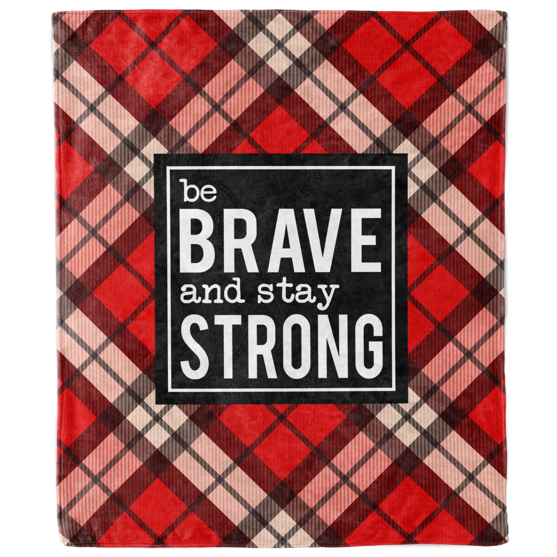 Be Brave and Stay Strong Plaid Blanket-Luxe Palette