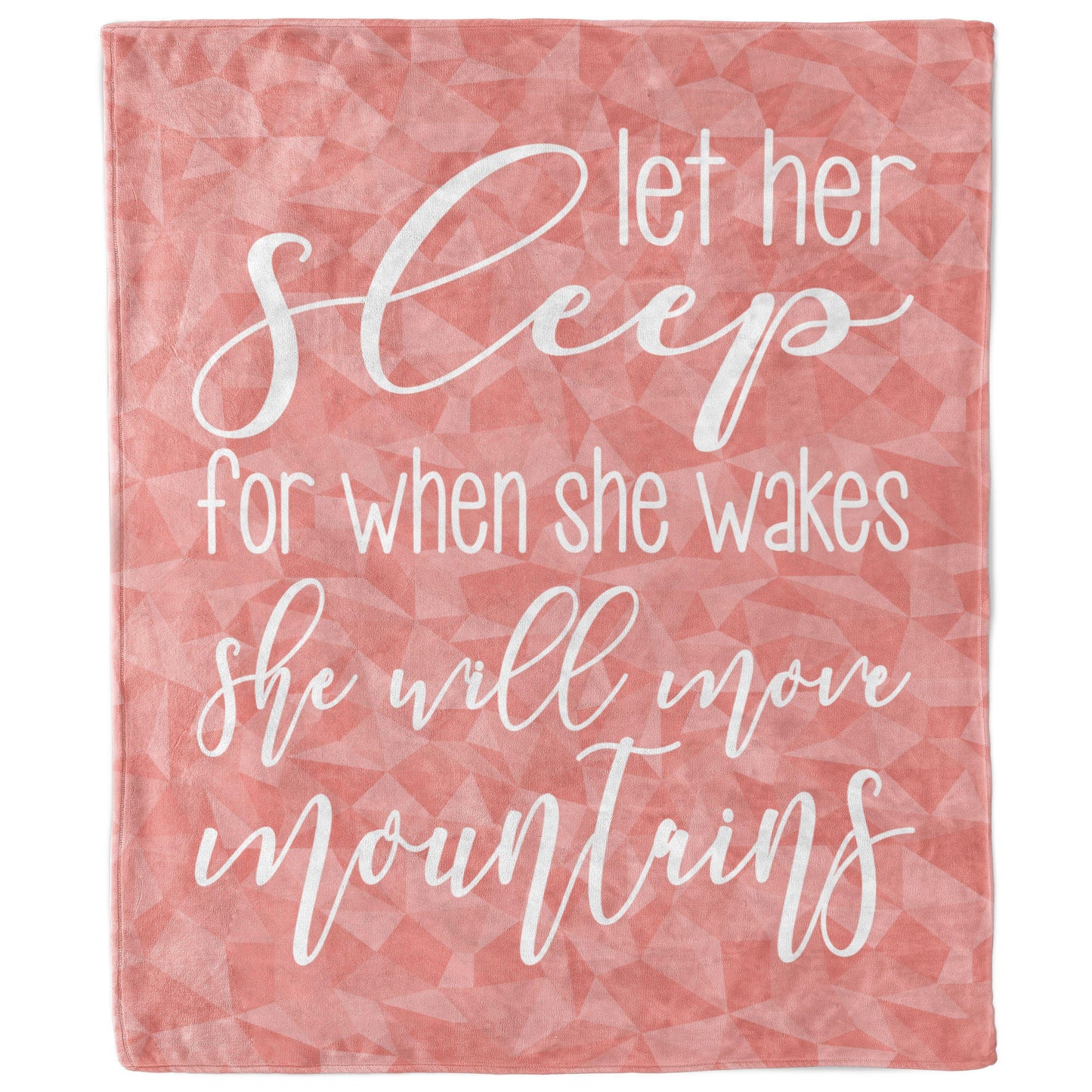 Let Her Sleep For When She Wakes She Will Move Mountains Baby Blanket-Luxe Palette