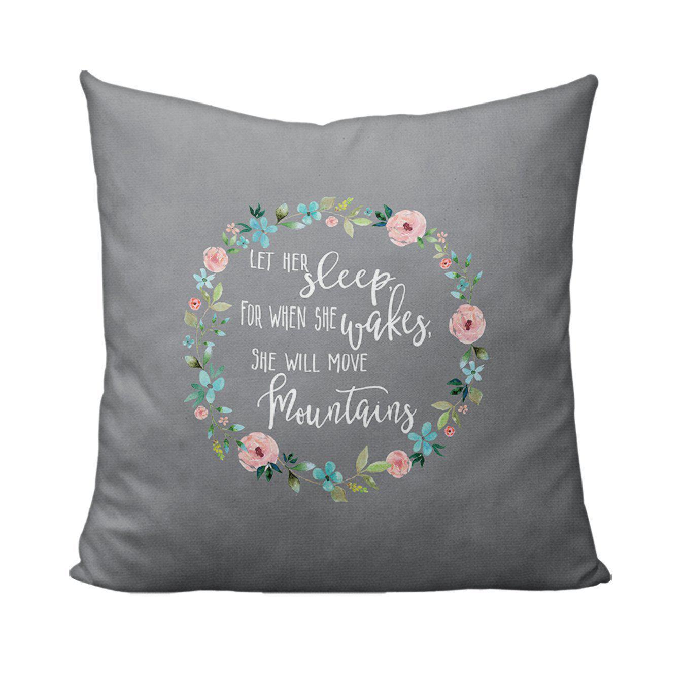 Let Her Sleep She Will Move Mountains Pillow-Luxe Palette
